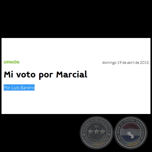 MI VOTO POR MARCIAL - Por LUIS BAREIRO - Domingo, 19 de Abril de 2015